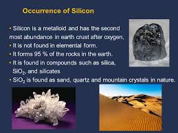 Individual lists share common ground, with variations occurring at the margins. Silicon Is A Metalloid And Has The Second Most Abundance In Earth Crust After Oxygen It Is Not Found In Elemental Form It Forms 95 Of The Rocks In Ppt Download
