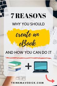 Why Should You Create An Ebook For Your Blog And How To Do It Thinkmaverick My Personal Journey Through Entrepreneurship Easy Online Business Ebook Online Business