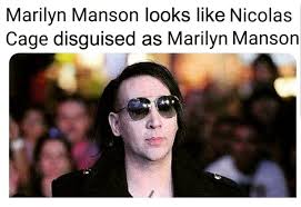 Here is a quick clip of some pretty funny ones i found. Look Alike Funny Af Memes Nicolas Cage Marilyn Manson