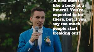 (as defined by urbandictionary) hone your. 51 Best Man Jokes For A Speech To Win Over Any Wedding Crowd