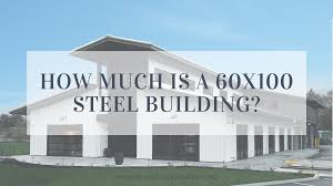 A 50 × 100 steel building will have a typical price of $19,500. How Much Is A 60x100 Steel Building