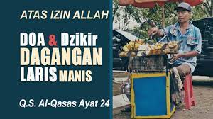 Check spelling or type a new query. Dzikir Dan Doa Dagangan Laris Manis Jualan Ramai Pembeli Di Mudahkan Segala Urusan Atas Izin Allah Youtube
