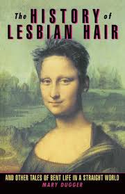 Join over 200,000+ creators earning salaries from over 4 million monthly patrons. The History Of Lesbian Hair By Mary Dugger 9780385480376 Penguinrandomhouse Com Books In 2021 Lesbian Hair Lesbian Hair Meme