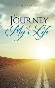 The Journey Of My Life Ebook By Peter Thwallies 9781482877373 Rakuten Kobo Greece