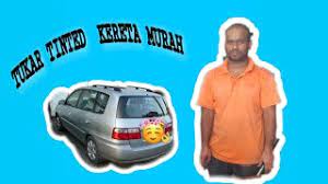 Keluar kamu dari rumah saya.! kumarahi dan kumaki david yang telah menyiksaku. Tukar Tinted Kereta Murah Di Sg Buloh Youtube