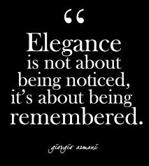 Kindness Quotes Elegance Is Not About Being Noticed It S About Being Remembered Giorgio Armani Quotes Time Extensive Collection Of Famous Quotes By Authors Celebrities Newsmakers More