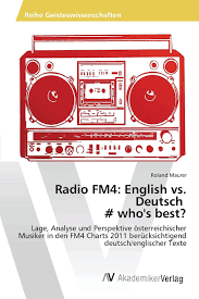 Mayröcker zählte zu den am höchsten dekorierten heimischen schriftsteller*innen und veröffentlichte bis kurz vor ihrem tod. Radio Fm4 English Vs Deutsch Who S Best Lage Analyse Und Perspektive Osterreichischer Musiker In Den Fm4 Charts 2011 Berucksichtigend Deutsch Englischer Texte German Edition Maurer Roland 9783639633122 Amazon Com Books