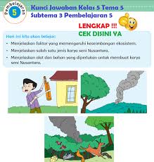 Kunci jawaban buku tematik kelas 5 tema 9 subtema 1 pembelajaran 4 halaman 33. Lengkap Kunci Jawaban Kelas 5 Tema 5 Subtema 3 Pembelajaran 5 Simple News Kunci Jawaban Lengkap Terbaru