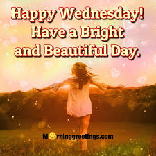 Good morning wednesday inspirational quotes: 50 Wonderful Wednesday Quotes Wishes Pics Morning Greetings Morning Quotes And Wishes Images