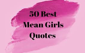 Share motivational and inspirational quotes about fetch. 50 Mean Girls Quotes Best Mean Girls Quotes