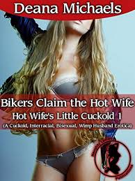 How do we know they're the hottest? Bikers Claim The Hot Wife Hot Wife S Little Cuckold 1 A Cuckold Interracial Bisexual Wimp Husband Erotica Kindle Edition By Michaels Deana Literature Fiction Kindle Ebooks Amazon Com
