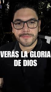 Créele a Dios y verás su gloria