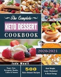 Get the best low cholesterol dessert recipes recipes from trusted magazines, cookbooks, and more. The Complete Keto Dessert Cookbook 2020 Von Jade Mault Englisches Buch Bucher De