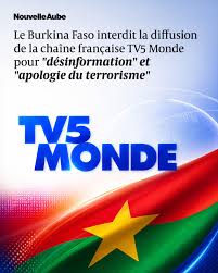 Le Burkina Faso a interdit mardi la diffusion de la chaîne de télévision  française TV5 Monde pour "désinformation" et "apologie du terrorisme" dans  le traitement des violences dans le pays et au
