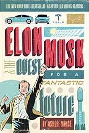 9 powerful books elon musk recommends 2. Elon Musk And The Quest For A Fantastic Future Young Readers Edition Vance Ashlee 9780062463272 Amazon Com Books