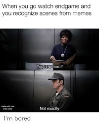 My top 10 youtubers to watch when you're bored! When You Go Watch Endgame And You Recognize Scenes From Memes You New Here Made With Two Not Exactly Brain Cells I M Bored Bored Meme On Me Me