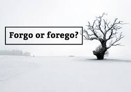 Q A Forgo Or Forego Australian Writers Centre Blog