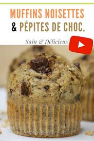 Muffins Noisettes Pepites De Chocolat Sans Sucres Ajoutes En 2020 Chocolat Sans Sucre Chocolat Sain Recette Sans Sucre Ajoute