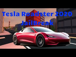 Tesla Roadster 2020 In Jailbreak Winter Update Roblox Live Youtube