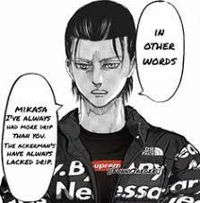 Your supreme drippy eren meme picture are geared up in this page. 110 Best Yall Rockin Wit Da Drip Ideas In 2021 Rockin Anime Memes Dripping