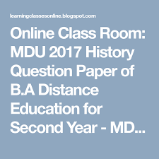 Online Class Room Mdu 2017 History Question Paper Of B A Distance Education For Second Year Mdu Last Yea Question Paper History Questions Distance Education