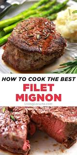 How To Cook The Best Filet Mignon Recipe Filet Mignon Steak Recipes Filet Recipes Filet Mignon Recipes