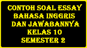 The fox was very bold. Contoh Soal Essay Bahasa Inggris Dan Jawabannya Kelas 10 Semester 2 Blog Dapodikdasmen