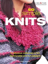 Check spelling or type a new query. So Simple Knits A Fabulous Collection Of 24 Fashionable And Fun Designs By Mackin Hilary As New Glossy Soft Cover 2006 First Edition First Choice Books