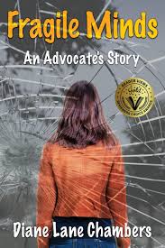 Fragile Minds: An Advocate's Story: Chambers, Diane Lane: 9780976096788:  Amazon.com: Books