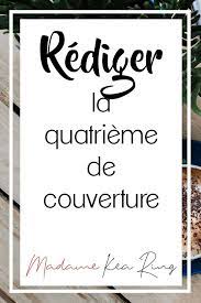 rediger la 4eme de couverture 4eme de couverture conseils d ecriture couverture
