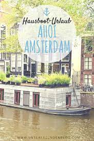 Wenn sie eine passende mietwohnung in. Ahoi Amsterdam Urlaub Auf Dem Hausboot Und Meine 3 Liebsten Cafe Entdeckungen Urlaub Amsterdam Urlaub Hausboot