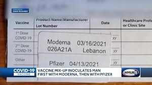 What you need to know. Vaccine Mix Up Inoculates Man With Moderna First Then Pfizer