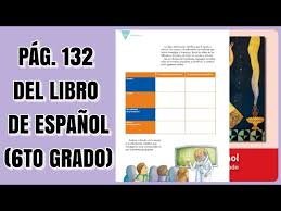 Libro de español tercero de telesecundaria paco el chato. Pag 132 Del Libro De Espanol Sexto Grado Youtube