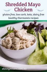 Skinnymixer S Shredded Chicken With Mayo Thermomix Recipe For Low Carb Keto Gluten Free Dairy Free Thermomix Recipes Mayo Chicken Protein Dinner Recipes