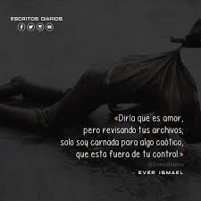 Diria Que Es Amor Pero Revisando Tus Archivos Solo Soy Carnada Para Algo Caotico Que Esta Fuera De Tu Control Everiof Amor Pensamientos Positivos Decir No