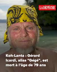 Koh-Lanta : Gérard Icardi, alias "Gégé", est mort à l'âge de 79 ans ➡️  https://l.ladepeche.fr/rYxs