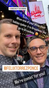 Felix Torrez-Ponce we're here for the show! Sweeney Todd Broadway