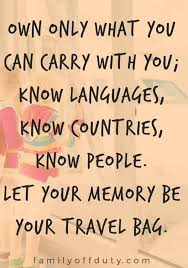 Everything you are today is because of your amazing memory. Family Travel Quotes 31 Inspiring Family Vacation Quotes To Read In 2020