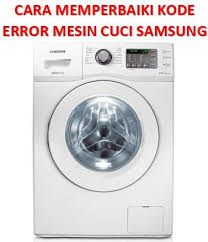 Cara membersihkan mesin cuci tanpa membongkar.cara merawat mesin cuci.servis mesin cuci. Kode Error Mesin Cuci Samsung Lengkap Dengan Cara Mengatasinya Panduan Teknisi