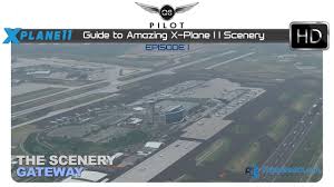 I want to be a pilot. X Plane Guide To Amazing X Plane 11 Scenery Episode 1 The Scenery Gateway Youtube