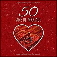Un cadeau anniversaire 50 ans pour homme se doit d'avoir de la classe. 50 Ans De Mariage Livre D Anniversaire Livre D Or Mariage Souvenirs De Noces Pour Entrer Et Remplir Or French Edition Fauren Dicton 9781070490434 Amazon Com Books