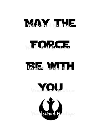 And remember, may the force be with you, always. May The Force Be With You Rebel Alliance Svg Disney Png Star Etsy