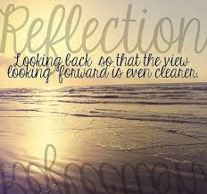 Daily Life Reflection Quotes Looking Back So That The View Looking Forward Is Even Clearer Entertainm Reflection Quotes Life Reflection Quotes Mirror Quotes