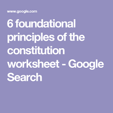 6 Foundational Principles Of The Constitution Worksheet Google Search Worksheets Constitution Principles