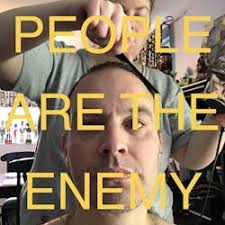 PEOPLE ARE THE ENEMY