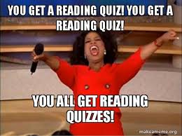 You Get A Reading Quiz You Get A Reading Quiz You All Get Reading Quizzes Oprah Winfrey You Get A Car Make A Meme