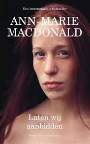 De Wingerd Gorinchem Laten Wij Aanbidden Ann Marie Macdonald Ebook Isbn 9789038800332 Aanbidden Boeken Lezen Boeken