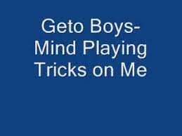 Geto Boys Mind Playing Tricks On Me