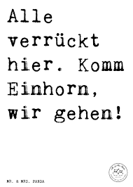 Spruch Alle Verrückt Hier Komm Einhorn Wir Gehen Sprüche