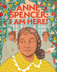 Anne Spencer: I Am Here!”: An Interview with Tessa Berman